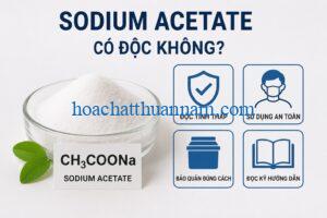 sodium-acetate-co-doc-khong-nhung-luu-y-khi-su-dung-va-bao-quan