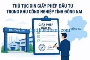 thu-tuc-xin-giay-phep-dau-tu-trong-khu-cong-nghiep-thanh-pho-dong-nai